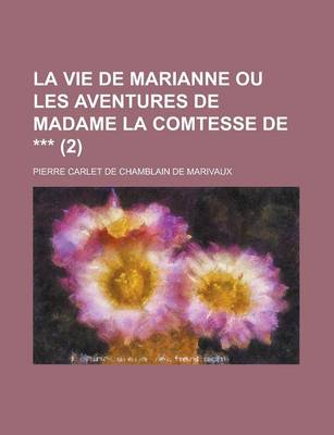 Book cover for La Vie de Marianne Ou Les Aventures de Madame La Comtesse de *** (2 )