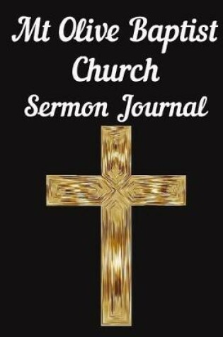 Cover of Mt Olive Baptist Church Sermon Journal