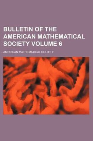 Cover of Bulletin of the American Mathematical Society Volume 6