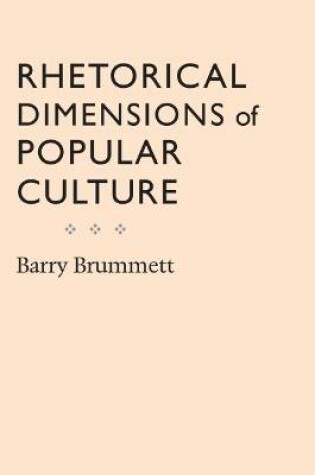 Cover of Rhetorical Dimensions of Popular Culture