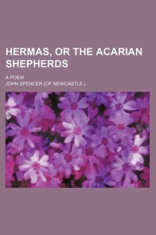 Cover of Hermas, or the Acarian Shepherds; A Poem