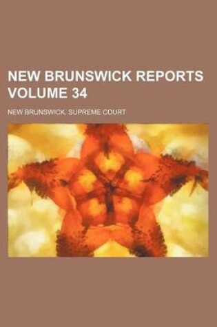 Cover of New Brunswick Reports Volume 34