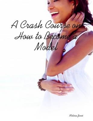 Book cover for A Crash Course on How to Become a Model