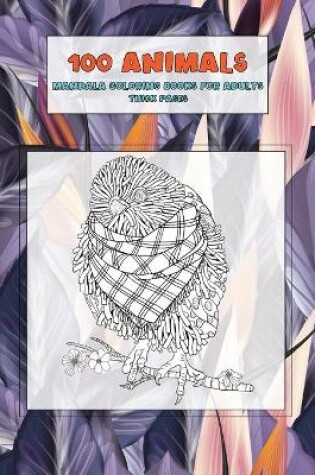 Cover of Mandala Coloring Books for Adults Thick pages - 100 Animals