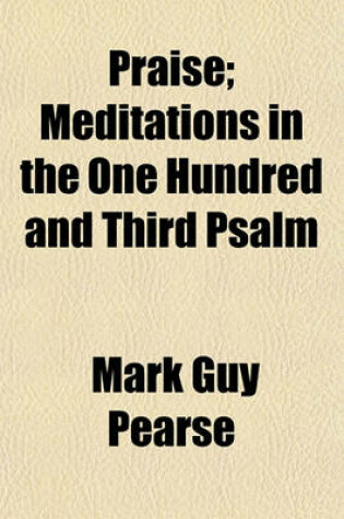 Cover of Praise; Meditations in the One Hundred and Third Psalm