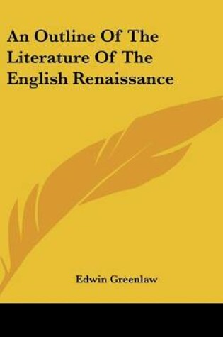 Cover of An Outline of the Literature of the English Renaissance