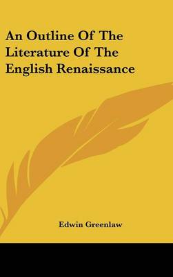 Book cover for An Outline of the Literature of the English Renaissance