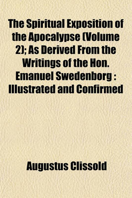 Book cover for The Spiritual Exposition of the Apocalypse (Volume 2); As Derived from the Writings of the Hon. Emanuel Swedenborg