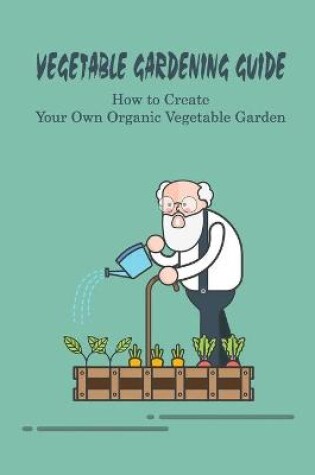 Cover of Vegetable Gardening Guide