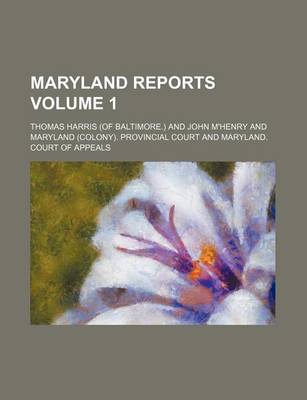 Book cover for Maryland Reports Volume 1