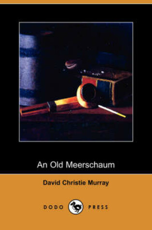 Cover of An Old Meerschaum (Dodo Press)
