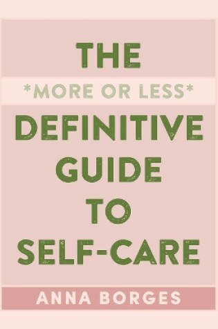 Cover of The More or Less Definitive Guide to Self-Care