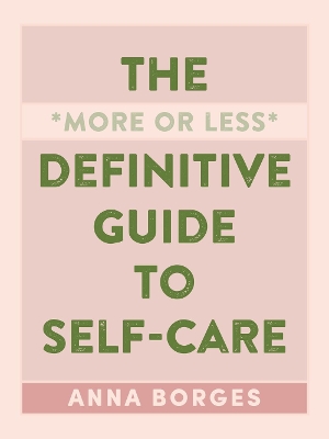 Book cover for The More or Less Definitive Guide to Self-Care