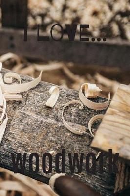 Book cover for I Love Woodwork