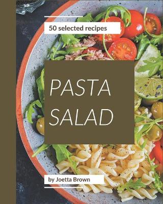 Book cover for 50 Selected Pasta Salad Recipes