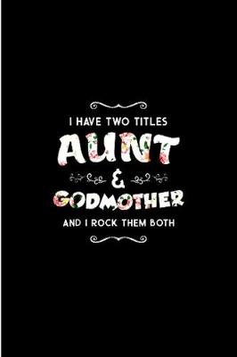 Book cover for I have two titles aunt & god mother and i rock them both