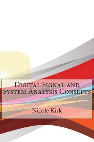 Cover of Digital Signal and System Analysis Consepts