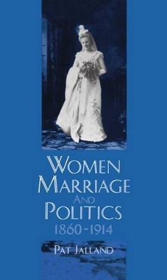 Book cover for Women, Marriage, and Politics 1860-1914