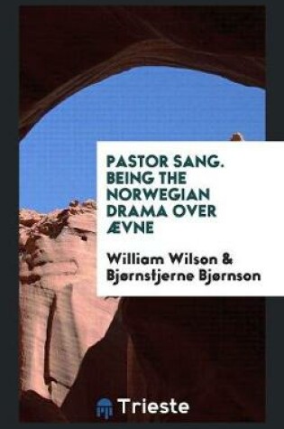 Cover of Pastor Sang. Being the Norwegian Drama Over  vne