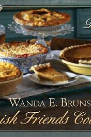 Cover of Wanda E. Brunstetter's Amish Friends Cookbook: Desserts