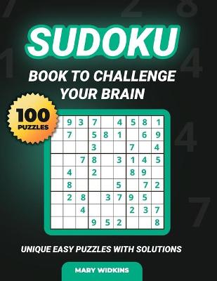 Cover of Sudoku Book To Challenge Your Brain 100 Unique Easy Puzzles With Solutions