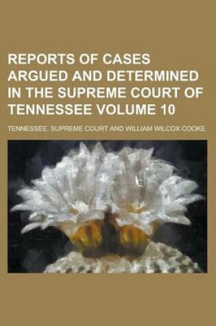 Cover of Reports of Cases Argued and Determined in the Supreme Court of Tennessee Volume 10