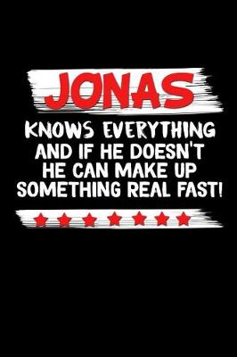 Book cover for Jonas Knows Everything And If He Doesn't He Can Make Up Something Real Fast