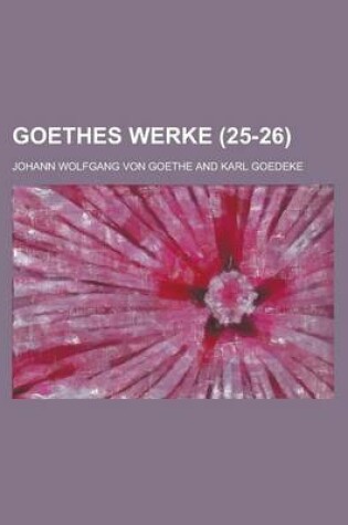 Cover of Goethes Werke (25-26)