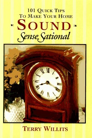 Cover of 101 Quick Tips to Make Your Home Sound Sensesational