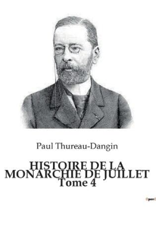 Cover of HISTOIRE DE LA MONARCHIE DE JUILLET Tome 4