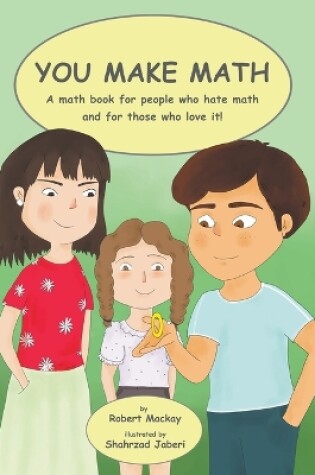 Cover of You Make Math - a math book for people who hate math, and for those who love it!