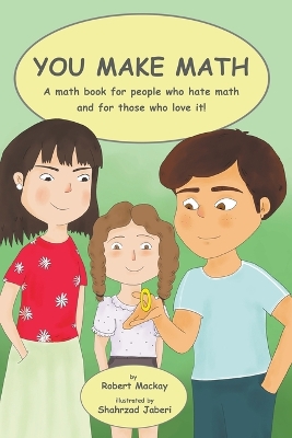 Book cover for You Make Math - a math book for people who hate math, and for those who love it!