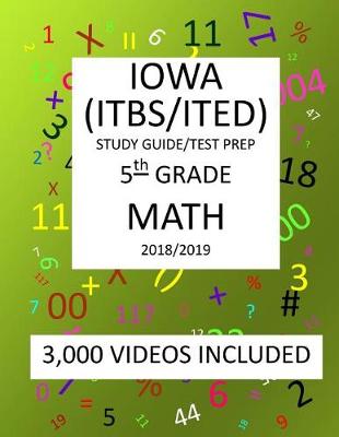 Book cover for 5th Grade IOWA ITBS ITED, 2019 MATH, Test Prep