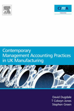 Cover of Contemporary Management Accounting Practices in UK Manufacturing