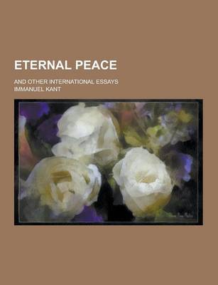 Book cover for Eternal Peace; And Other International Essays