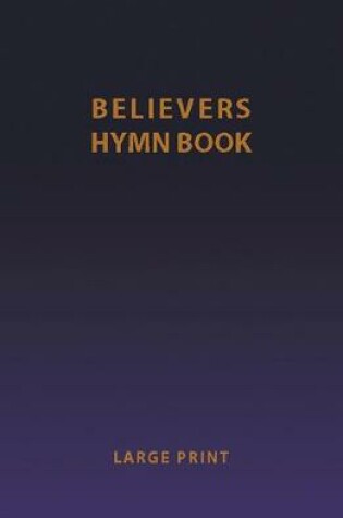 Cover of Believers Hymn Book Lp Ed