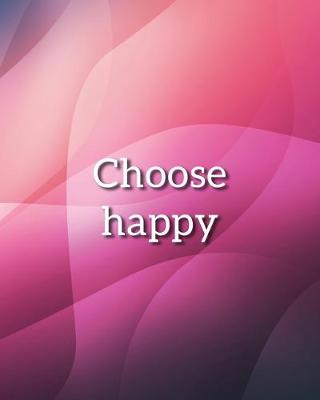 Cover of Choose Happy Notebook