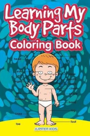 Cover of Learning My Body Parts Coloring Book