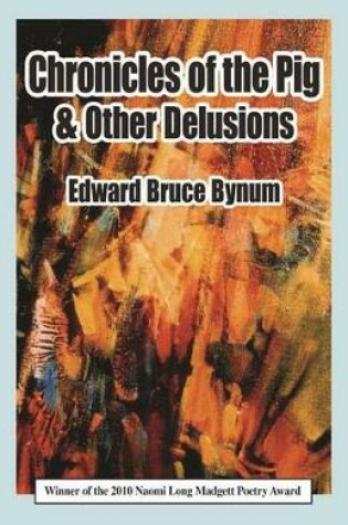 Cover of Chronicles of the Pig and Other Delusions