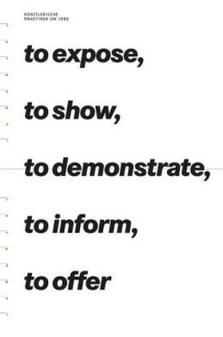 Cover of To Expose, to Show, to Demonstrate, to Inform, to Offer