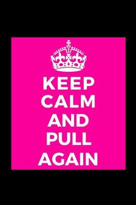 Book cover for Keep Calm and Pull Again