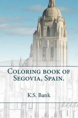 Cover of Coloring Book of Segovia, Spain.
