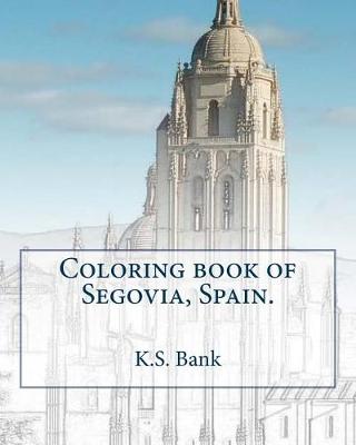 Book cover for Coloring Book of Segovia, Spain.