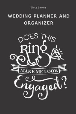 Cover of Does This Ring Make Me Look Engaged? - Wedding Planner And Organizer