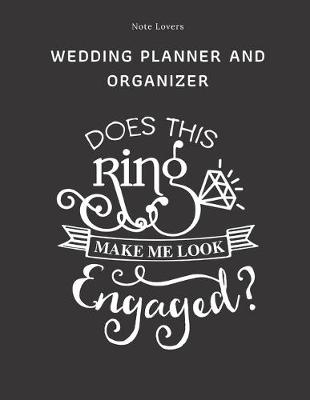 Book cover for Does This Ring Make Me Look Engaged? - Wedding Planner And Organizer