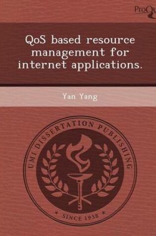 Cover of Qos Based Resource Management for Internet Applications