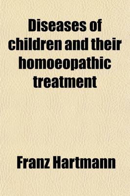 Book cover for Diseases of Children and Their Homoeopathic Treatment