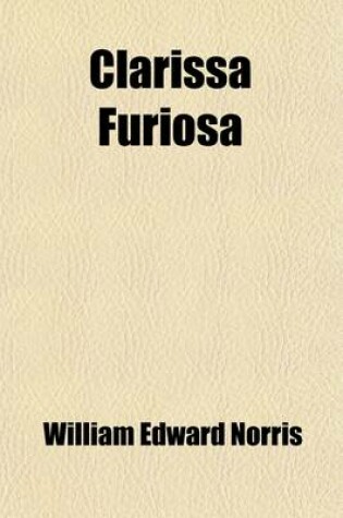 Cover of Clarissa Furiosa; A Novel