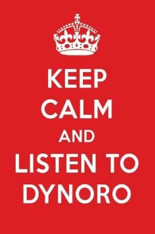 Cover of Keep Calm and Listen to Dynoro