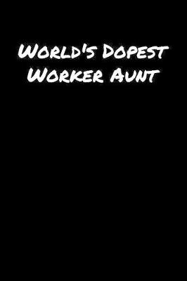 Book cover for World's Dopest Worker Aunt